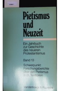 Schwerpunkt: Forschungsberichte über den Pietismus in deutschen Territorien.   - Pietismus und Neuzeit.