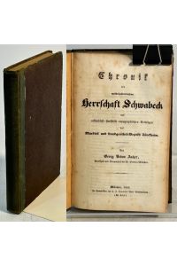 Chronik der mittelalterlichen Herrschaft Schwabeck mit urkundlich-statistisch-topographischen Beiträgen des Marktes und Landgerichts-Bezirks Türckheim.