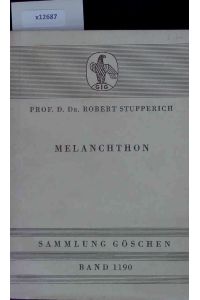 Melanchthon.   - Sammlung Göschen Band 1190