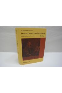 Daniel Casper von Lohenstein  - Geschichte einer Rezeption Band 1: 1661-1800