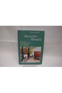 Honvelde - Humfeld  - Die Chronik der alten Bauerschaft und des modernen Dorfes an der Bega.