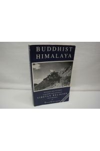Buddhist Himalaya  - Travels and studies in quest of the origins and nature of Tibetan religion.