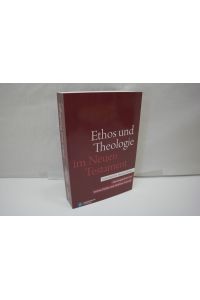Ethos und Theologie im Neuen Testament: Festschrift für Michael Wolter  - Festschrift für Michael Wolter