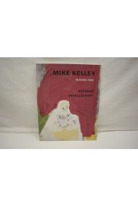 Mike Kelley - Missing Time  - Works on Paper 1974-1976 Reconsidered. Katalog zur Ausstellung. Englisch-deutsche Parallelausgabe.