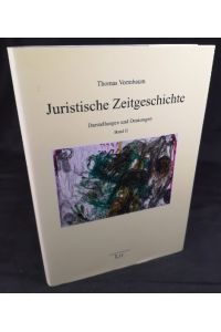 Juristische Zeitgeschichte. Darstellungen und Deutungen Band II. signiert.   - Humaniora Band 10.