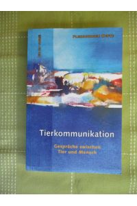 Tierkommunikation. Gespräche zwischen Tier und Mensch. Flensburger Heft 129.