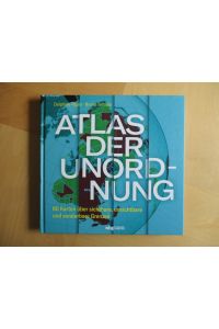 Atlas der Unordnung. 60 Karten über sichtbare, unsichtbare und sonderbare Grenzen.