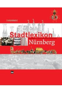 Stadtlexikon Nürnberg: Mit 5610 Stichwörtern.