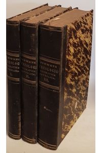 Theologia Dogmatica Catholica (3 vols. cpl. / 3 Bände KOMPLETT)