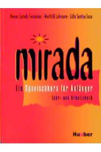 Mirada: Ein Spanischkurs für Anfänger. Lehr- und Arbeitsbuch