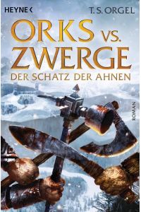 Orks vs. Zwerge - Der Schatz der Ahnen, Band 3: Roman (Orks vs. Zwerge-Serie, Band 3)