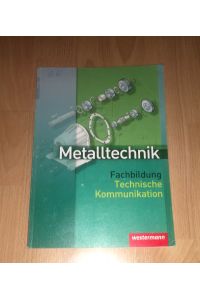 Metalltechnik - Fachbildung Technische Kommunikation - Westermann Verlag
