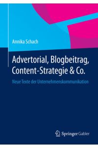Advertorial, Blogbeitrag, Content-Strategie & Co. : Neue Texte der Unternehmenskommunikation