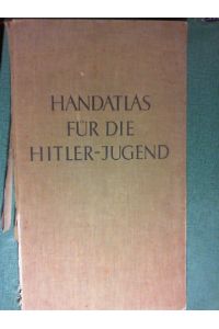 Handatlas für die Hitler-Jugend : [Kartenmaterial d. E. Debes' Handatlas].   - [Neu bearb. v. Karlheinrich Wagner ; Oswald Winkel]