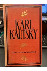 Karl Kautsky zum 70. Geburtstage. Die Gesellschaft - Internationale Revue für Sozialismus und Politik. Sonderheft.