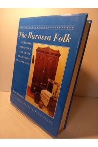 The Barossa Folk. Germanic Furniture and Craft Traditiond in Australia.