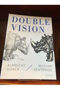 Duble Vision. Text in Deutsch und Englisch.   - Herausgegeben von Klaus Krüger, Andreas Schalhorn, Elke Anna Werner. Unter Mitarbeit von Nadine Rottau.