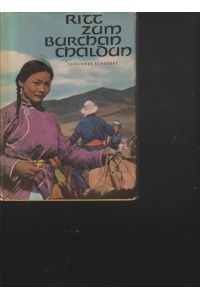 Ritt zum Burchan - chaldun.   - Forschungsreise in der Mongolische Volksrepublik.