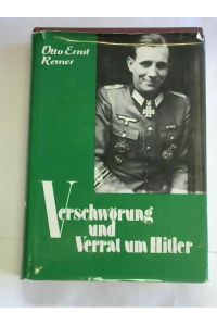 Verschwörung und Verrat um Hitler. Urteil des Frontsoldaten