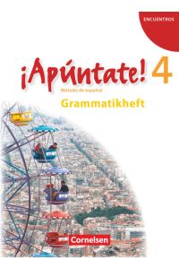 ¡Apúntate! - Spanisch als 2. Fremdsprache - Ausgabe 2008 - Band 4: Grammatikheft