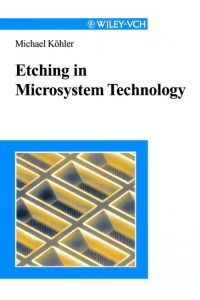 Etching in Microsystem Technology