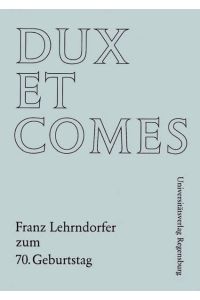 Dux et Comes  - Franz Lehrndorfer zum 70. Geburststag