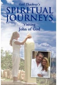 Gail Thackray`s Spiritual Journeys: Visiting John of God
