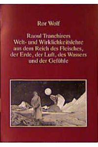 Raoul Tranchirers Welt- und Wirklichkeitslehre aus dem Reich des. . .