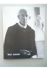 Max Eichin: Gemälde - Aquarelle - Zeichnungen - Plastik