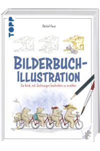 Bilderbuch-Illustration  - Die Kunst, mit Zeichnungen Geschichten zu erzählen