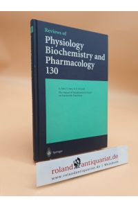 Reviews of Physiology, Biochemistry and Pharmacology, Vol. 130
