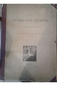 Die Funde von Olympia. Ausgabe in einem Bande. Hrsg. von dem Direktorium der Ausgrabungen zu Olympia. 40 Tafeln,
