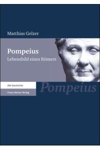 Pompeius: Lebensbild eines Römers
