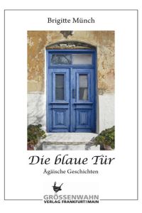 Die blaue Tür: Ägäische Geschichten