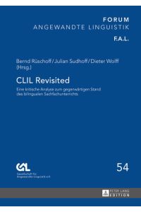 CLIL Revisited: Eine kritische Analyse zum gegenwärtigen Stand des bilingualen Sachfachunterrichts (FORUM ANGEWANDTE LINGUISTIK ? F. A. L. , Band 54)