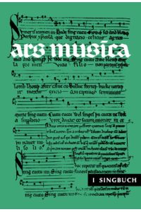 Ars musica. Ein Musikwerk für Höhere Schulen, Band 1: Singbuch  - Ein Musikwerk für höhere Schulen. Band I: Singbuch. Band 1. Liederbuch.