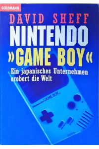 Nintendo, 'Game Boy'  - Ein japanisches Unternehmen erobert die Welt