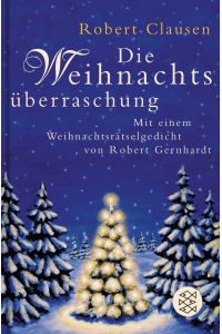 Die Weihnachtsüberraschung: Mit einem Weihnachtsrätselgedicht von Robert Gernhardt