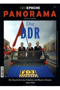 GEO Epoche PANORAMA / GEO Epoche PANORAMA 14/2019 - Die DDR: Die Geschichte des Arbeiter- und Bauern-Staates 1949-1990