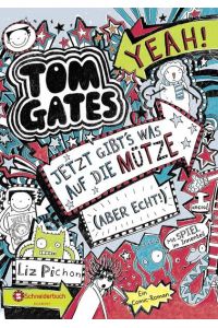 Tom Gates, Band 06: Jetzt gibt's was auf die Mütze (aber echt!) (Tom Gates / Comic Roman, Band 6)