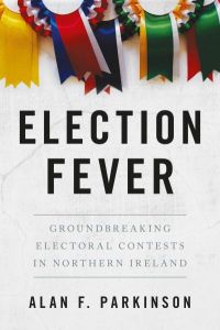 Election Fever: Groundbreaking Electoral Contests in Northern Ireland