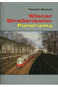 Wiener Straßenbahn-Panorama - Bilder aus der Zeit von 1865 bis 1982.