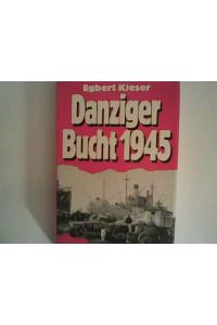 Danziger Bucht 1945. Dokumentation einer Katastrophe
