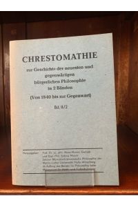 Chrestomathie zur Geschichte der neuesten und gegenwärtigen bürgerlichen Philosophie in 2 Bänden. (Von 1840 bis zur Gegenwart). Bd. II/2.