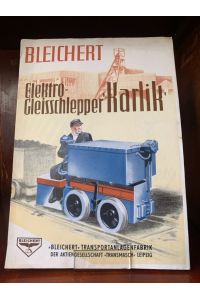 Elektro-Gleisschlepper Karlik. Bleichert.   - Bleichert Transportanlagenfabrik der Aktiengesellschaft Transmasch Leipzig.