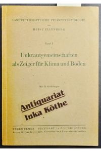 Unkrautgemeinschaften als Zeiger für Klima und Boden -  - Ellenberg, Heinz: Landwirtschaftliche Pflanzensoziologie; Band 1 -