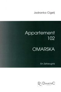 Appartement 102 - Omarska : Ein Zeitzeugnis.   - Aus dem Kroat. von Vlatka Frketic. Hrsg. von IGFM Deutsche Sektion e.V. / Genderforschung, Frauenforschung, FrauenGesundheit