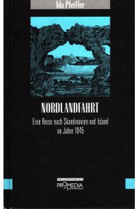 Nordlandfahrt : Eine Reise nach Skandinavien und Island im Jahre 1845.   - Hrsg. und Vorw. von Gabriele Habinger / Edition Frauenfahrten