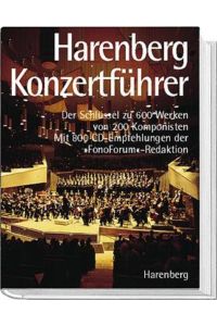Harenberg Konzertführer  - Der Schlüssel zu 600 Werken von 200 Komponisten
