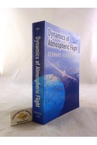 Dynamics of Atmospheric Flight. ISBN 10: 0486445224ISBN 13: 9780486445229